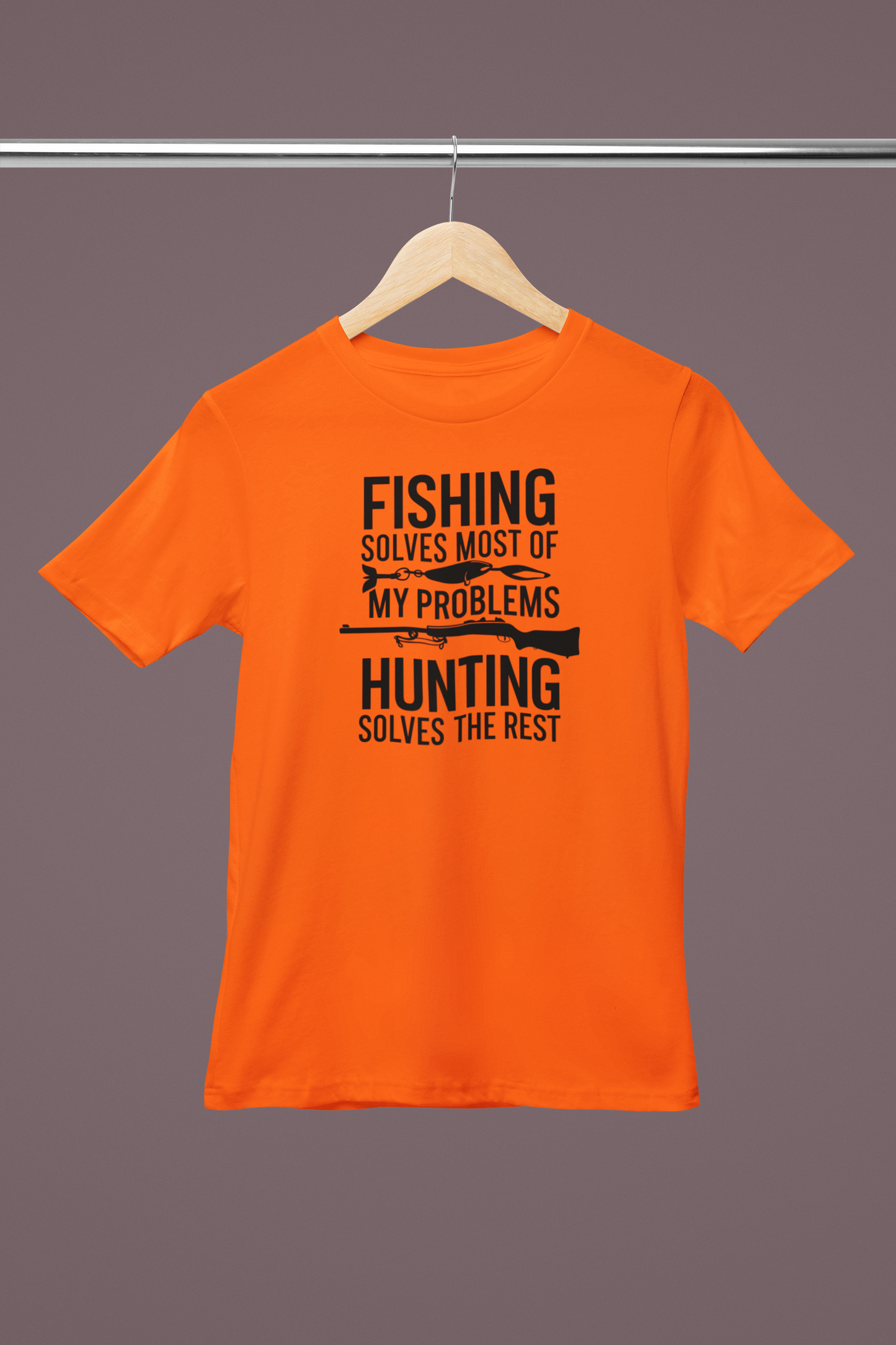 Fishing and Hunting Solve All My Problems! Tee