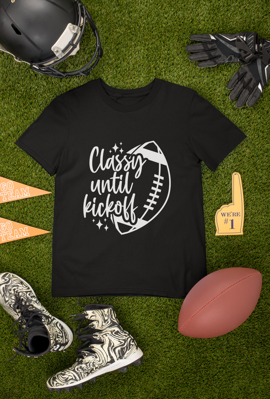 Classy Until Kickoff Tee