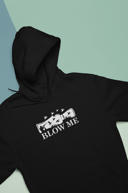 "Blow Me" Hunting Hoodie
